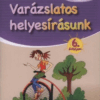 Varázslatos helyesírásunk - 6. évfolyam