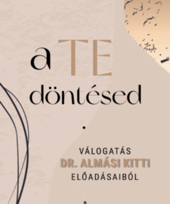 Alternative view of A Te döntésed