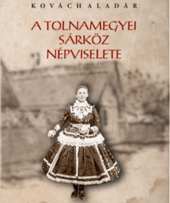 Alternative view of A tolnamegyei Sárköz népviselete