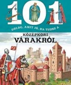 Alternative view of 101 dolog, amit jó, ha tudsz a középkori várakról