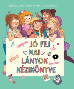 Alternative view of A szuper jó fej mai lányok kreatív kézikönyve