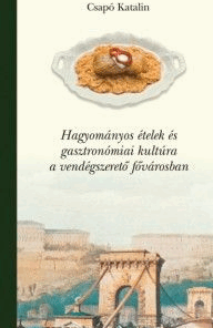 Alternative view of Budapest - Ízek városa