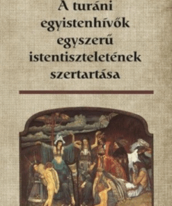 Alternative view of A turáni egyistenhívők egyszerű istentiszteletének szertartása