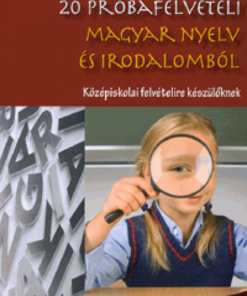 Alternative view of 20 ?próbafelvételi magyar nyelv és irodalomból