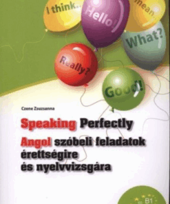 Alternative view of Speaking Perfectly - Angol szóbeli feladatok érettségire és nyelvvizsgára