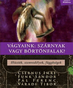Alternative view of Vágyaink: Szárnyak vagy börtönfalak?