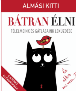 Alternative view of Bátran élni - Hangoskönyv - Félelmeink és gátlásaink leküzdése