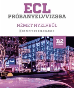 Alternative view of ECL próbanyelvvizsga német nyelvből - 8 középfokú feladatsor - B2 szint (CD-melléklettel)