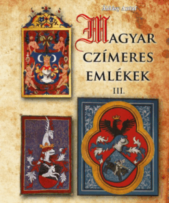 Magyar czímeres emlékek III.