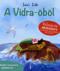 Alternative view of A Vidra-öböl - relaxációs mesekönyv