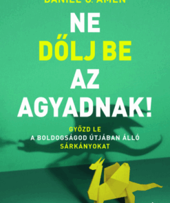 Ne dőlj be az agyadnak!
