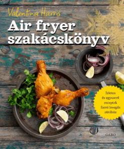 Air fryer szakácskönyv