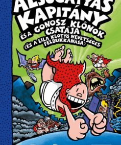 Alsógatyás Kapitány és a gonosz klónok csatája (és a lila klotyó nevetséges felbukkanása)