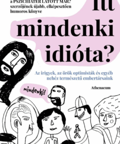 Itt mindenki idióta?