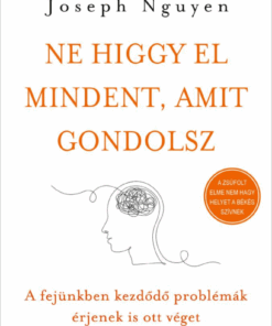 Ne higgy el mindent, amit gondolsz