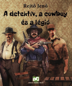 A detektív, a cowboy és a légió