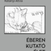 Éberen kutató élet