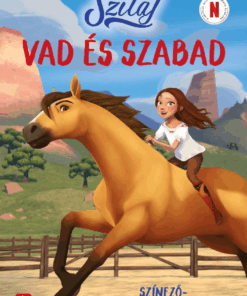 Szilaj. Vad és szabad