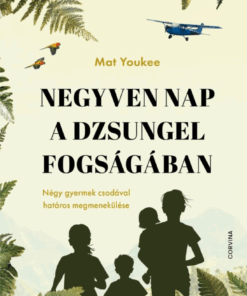 Negyven nap a dzsungel fogságában