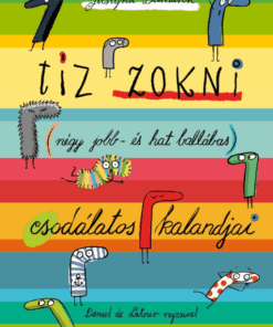 Tíz zokni (négy jobb- és hat ballábas) csodálatos kalandjai