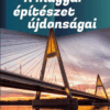 A magyar építészet újdonságai