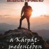 Barangolás a Kárpát-medencében