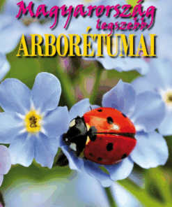 Magyarország legszebb arborétumai