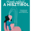Hiszti nélkül a hisztiről