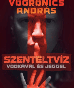 Szenteltvíz vodkával és jéggel [2. kiadás]