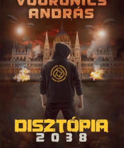 Disztópia 2038 – Magyarország [2. kiadás]