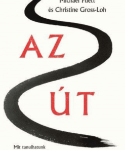 Alternative view of Az Út – Mit tanulhatunk a kínai filozófusoktól a jó életről?