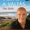 A Váltás - 2.kiadás- The Shift - Filmmelléklettel! - Az ambíciótól az értelemig