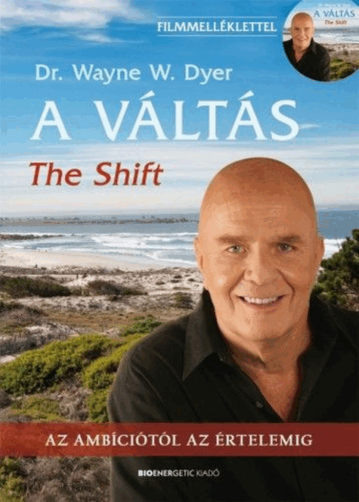 A Váltás - 2.kiadás- The Shift - Filmmelléklettel! - Az ambíciótól az értelemig