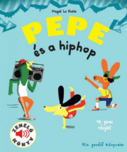 Pepe és a hiphop - Zenélő könyv