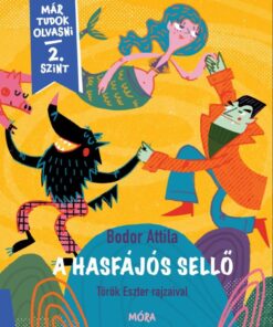 A hasfájós sellő - Már tudok olvasni sorozat 2. szint