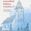 "Hívek maradtak bajban, vészben...". Fejezetek a Kárpátaljai Református Egyház 20. századi történetéből