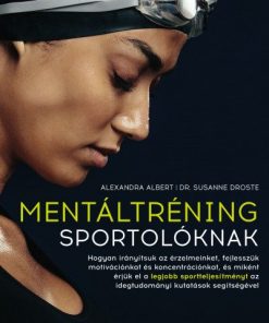 Mentáltréning sportolóknak - Hogyan érjük el a legjobb sportteljesítményt?