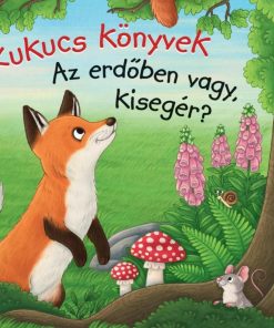 Kukucs Könyvek - Az erdőben vagy, kisegér?
