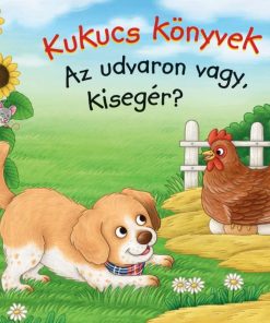Kukucs Könyvek - Az udvaron vagy, kisegér?