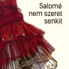 Salomé nem szeret senkit