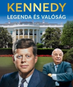 Kennedy – Legenda és valóság