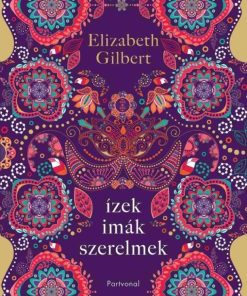 Ízek, imák, szerelmek