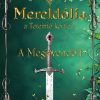 Mereldólia, a Teremtő Kertje. I. - A Megjövendölt