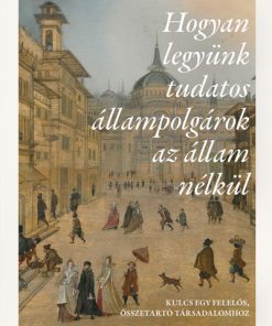 Hogyan legyünk tudatos állampolgárok az állam nélkül