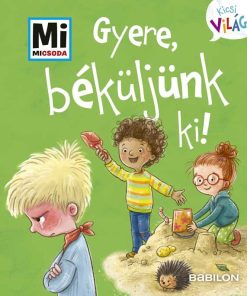 Gyere, béküljünk ki!