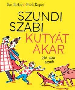 Szundi Szabi kutyát akar (de apu nem!)