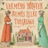 Vakmerő hölgyek nemes lelkű társasága - Vakmerő hölgyek 1.