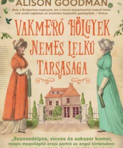 Vakmerő hölgyek nemes lelkű társasága - Vakmerő hölgyek 1.