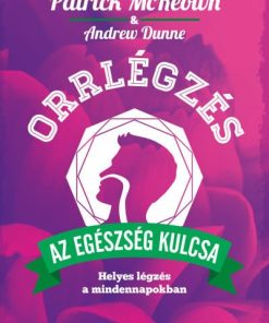 Orrlégzés - Helyes légzés a mindennapokban