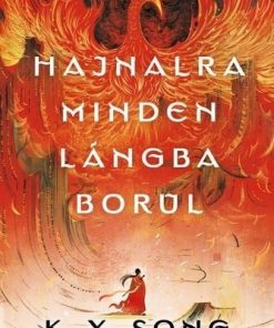 Hajnalra minden lángba borul